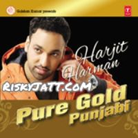 Download Gal Dil Di Das Sajna Harjit Harman mp3 song, Pure Gold Punjabi Vol-4 Harjit Harman full album download