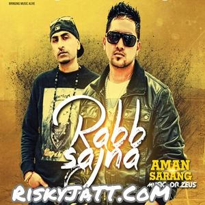 Download Close Aman Sarang mp3 song, Rabb Sajna Aman Sarang full album download