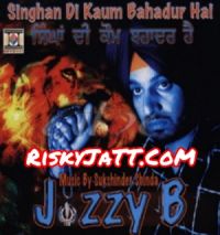 Download Introduction Jazzy B mp3 song, Singhan Di Kaum Bahadur Hai Jazzy B full album download