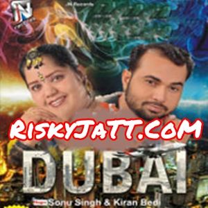 Download Dhilla Manja Sonu Singh, Kiran Bedi mp3 song, Dubai Sonu Singh, Kiran Bedi full album download