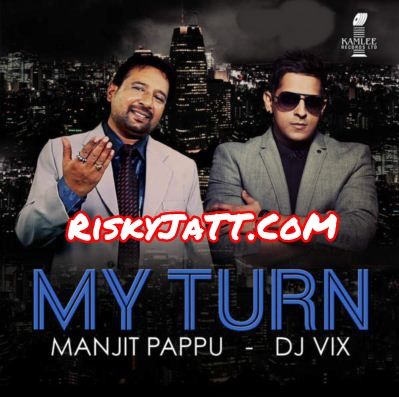 Download Gabru Punjab De Manjit Pappu, Dj Vix mp3 song, My Turn Manjit Pappu, Dj Vix full album download