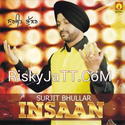 Download Talwar Surjit Bhullar mp3 song, Insaan Surjit Bhullar full album download