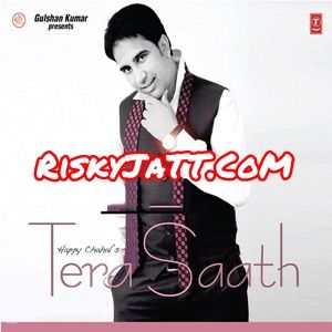 Download Dil Te Na Lavi Happy Chahal mp3 song, Tera Saath Happy Chahal full album download