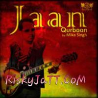 Download Ishq DI Bimari Mika Singh mp3 song, Jaan Qurban Mika Singh full album download