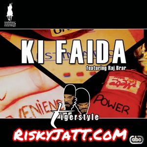 Download Ki Faida  XLII Remix Tigerstyle, Raj Brar mp3 song, Ki Faida Tigerstyle, Raj Brar full album download