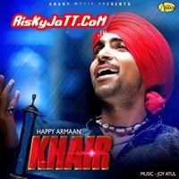 Download Toonba Kehnda Ae Happy Armaan mp3 song, Khair Happy Armaan full album download