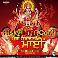 Download Jai Ma Jai Ma Harjinder Jindi, Bhour Saab mp3 song, Meri Sheranwali Mai Harjinder Jindi, Bhour Saab full album download