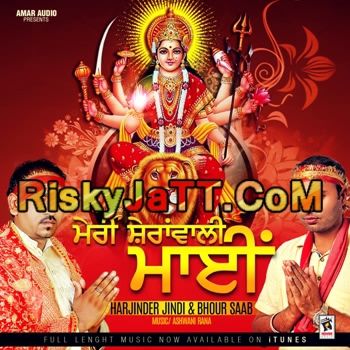 Meri Sheranwali Mai By Harjinder Jindi and Bhour Saab full mp3 album