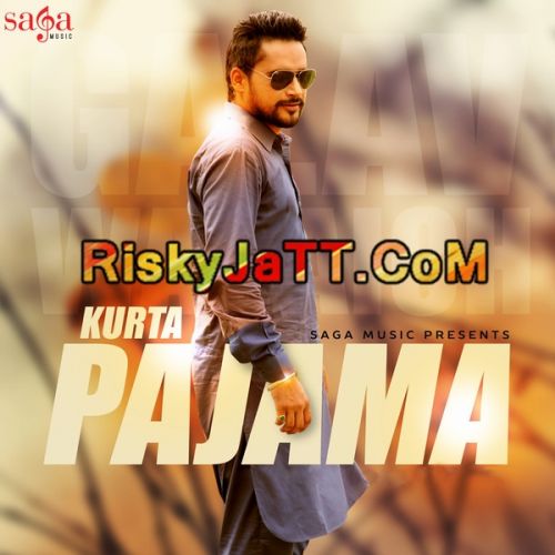 Download Kurta Pajama Galav Waraich mp3 song, Kurta Pajama-iTune Rip Galav Waraich full album download