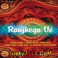 Download Chust Chalaaki K S Makhan mp3 song, Raanjheya Ve K S Makhan full album download