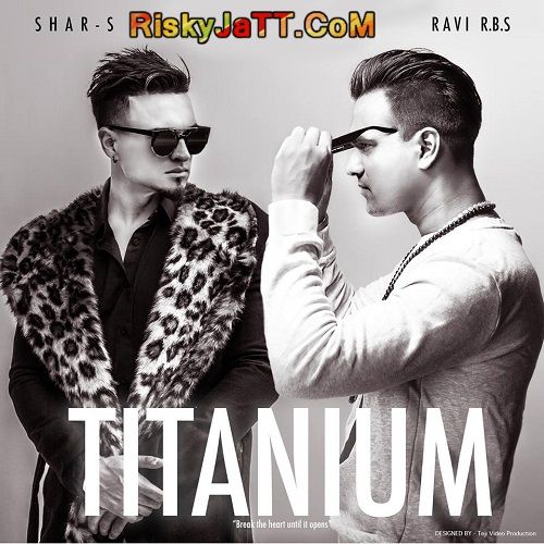 Download Chobaray Shar-S, Ravi Rbs mp3 song, Titanium Shar-S, Ravi Rbs full album download