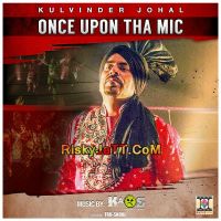 Download Honsleh Bullandh Kulvinder Johal mp3 song, Once Upon Tha Mic Kulvinder Johal full album download