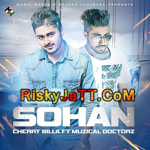 Download Sohan (feat Muzical Doctorz) Cherry Billa mp3 song, Sohan Cherry Billa full album download