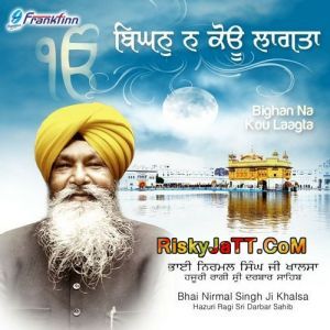 Bighan Na Kou Laagta By Bhai Nirmal Singh Ji Khalsa full mp3 album