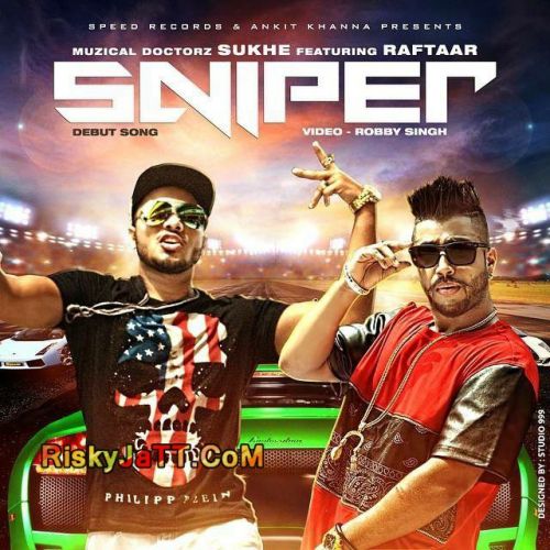 Download Sniper Ft Raftaar Muzical Doctorz Sukhe mp3 song, Sniper Muzical Doctorz Sukhe full album download