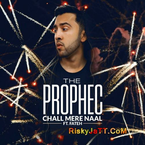 Download Chall Mere Naal (Ft  Fateh ) PropheC mp3 song, Chall Mere Naal PropheC full album download