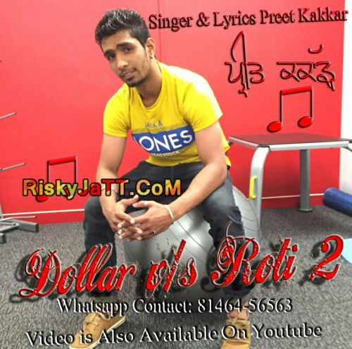 Download Dollar Vs Roti 2 Preet Kakkar mp3 song, Dollar Vs Roti 2 Preet Kakkar full album download