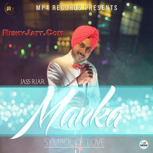 Download Tera Nam Ft Xtatic Jass Riar mp3 song, Manka Symbol of Love Jass Riar full album download