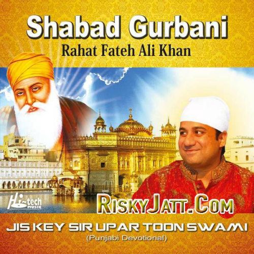 Download Jis Da Sahib Dada Hoay Rahat Fateh Ali Khan mp3 song, Jis Key Sir Upar Toon Swami Rahat Fateh Ali Khan full album download