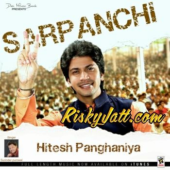 Download Sarpanchi ft. Surinder Purowal Hitesh Panghaniyal mp3 song, Sarpanchi Hitesh Panghaniyal full album download