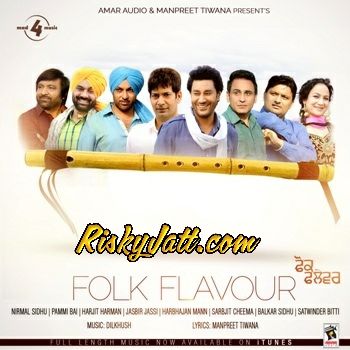 Download Mann Aaiyaan Gallan Sarbjit Cheema mp3 song, Folk Flavour (2015) Sarbjit Cheema full album download