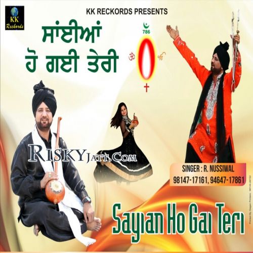 Download Allah Hi Allha R Nussiwal mp3 song, Sayian Ho Gai Teri R Nussiwal full album download