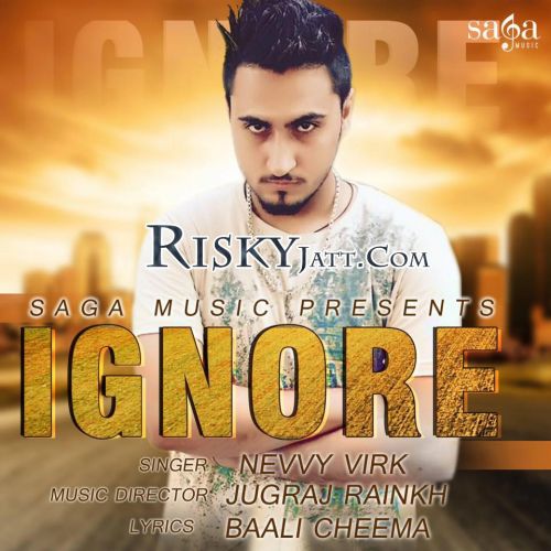 Download Ignore Nevvy Virk mp3 song, Ignore Nevvy Virk full album download