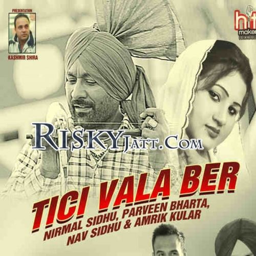 Download Tici Vala Ber Nirmal Sidhu, Parveen Bharta mp3 song, Tici Vala Ber Nirmal Sidhu, Parveen Bharta full album download