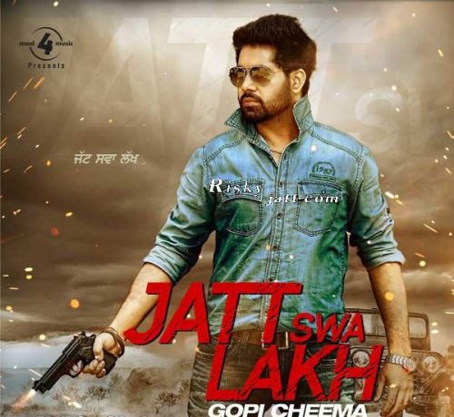 Download Sardari Gopi Cheema mp3 song, Jatt Swa Lakh Gopi Cheema full album download