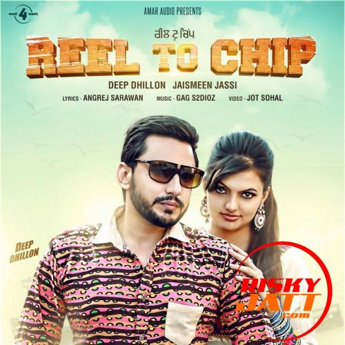 Download Reel to Chip Deep Dhillon, Jaismeen Jassi mp3 song, Reel To Chip Deep Dhillon, Jaismeen Jassi full album download