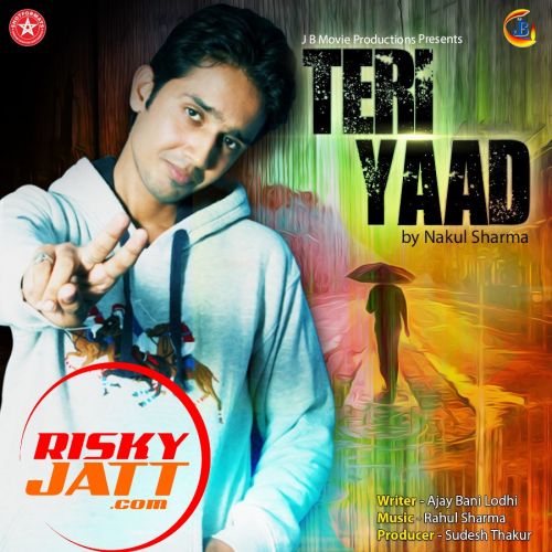 Download Teri Yaad Nakul Sharma mp3 song, Teri Yaad Nakul Sharma full album download