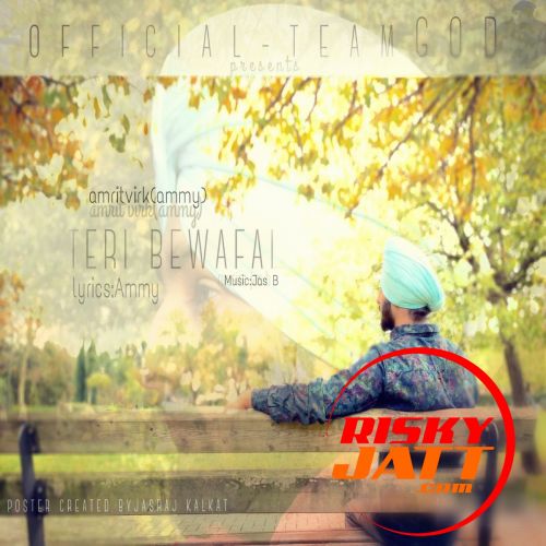 Download Teri Bewafai Amrit Virk Ammy mp3 song, Teri Bewafai Amrit Virk Ammy full album download