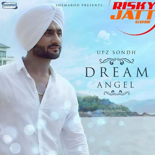 Download Dream Angel Upz Sondh mp3 song, Dream Angel Upz Sondh full album download