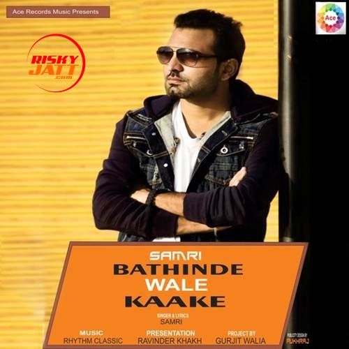 Download Bathinde Wale Kaake Samri mp3 song, Bathinde Wale Kaake Samri full album download