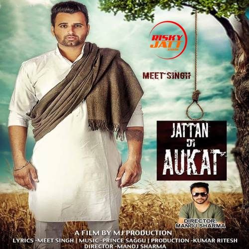 Download Jattan Di Aukat Meet Singh mp3 song, Jattan Di Aukat Meet Singh full album download