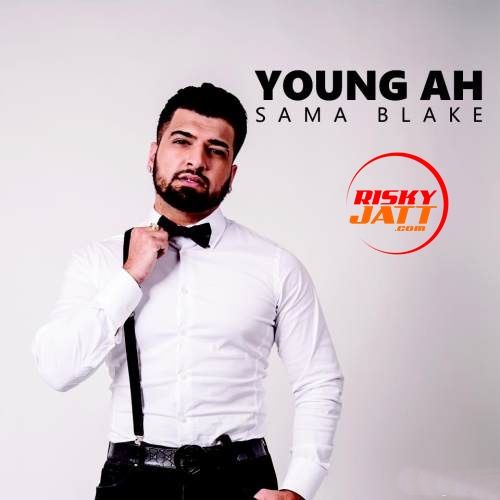 Download Young Ah Sama Blake mp3 song, Young Ah Sama Blake full album download