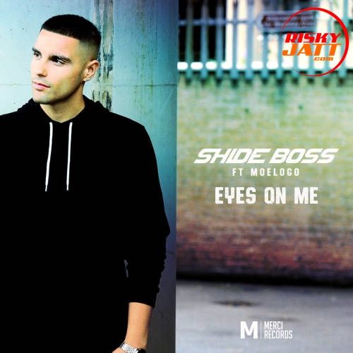 Download Eyes On Me Shide Boss, Moelogo mp3 song, Eyes On Me Shide Boss, Moelogo full album download