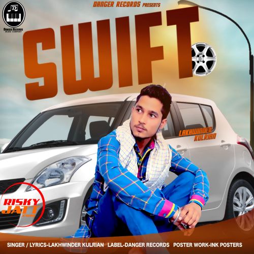 Download Swift Lakhwinder Kulrian mp3 song, Swift Lakhwinder Kulrian full album download