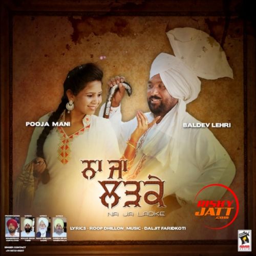 Download Duron-Duron Takken Pyar Na Baldev Lehri, Pooja Mani mp3 song, Na Ja Ladke Baldev Lehri, Pooja Mani full album download