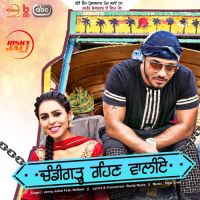 Download Chandigarh Rehn Waaliye Jenny Johal, Raftaar mp3 song, Chandigarh Rehn Waaliye Jenny Johal, Raftaar full album download