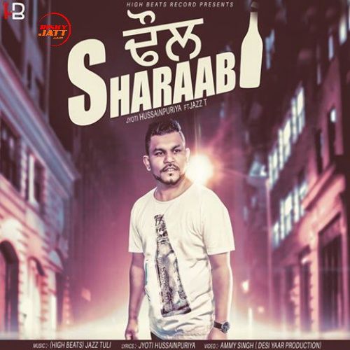 Download Dhol Sharaabi Jyoti Hussainpuriya, Jazz T mp3 song, Dhol Sharaabi Jyoti Hussainpuriya, Jazz T full album download