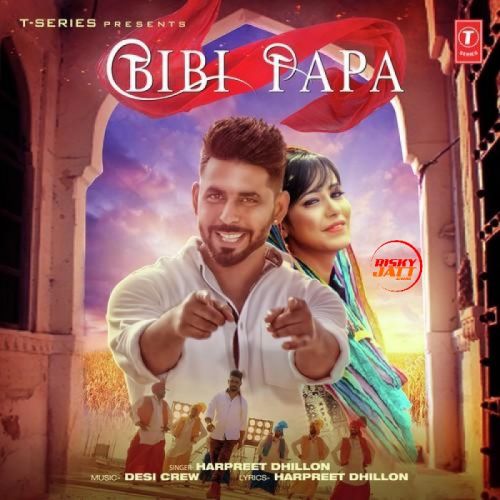 Download Bibi Papa Harpreet Dhillon mp3 song, Bibi Papa Harpreet Dhillon full album download