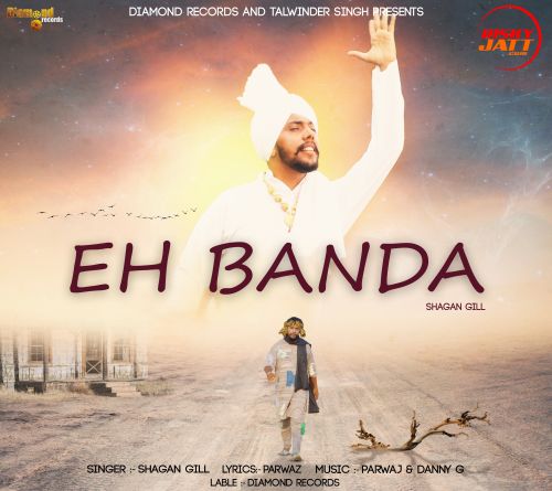 Download Eh Banda Shagan Gill mp3 song, Eh Banda Shagan Gill full album download