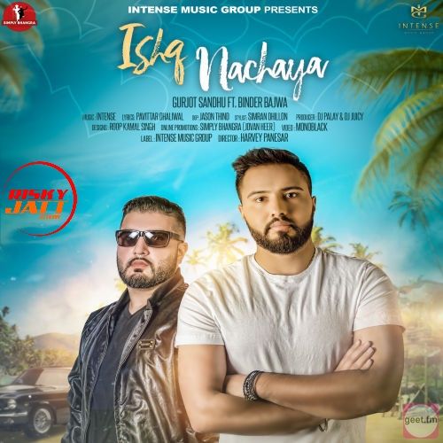 Download Ishq Nacheya Gurjot Sandhu, Binder Bajwa mp3 song, Ishq Nachaya Gurjot Sandhu, Binder Bajwa full album download