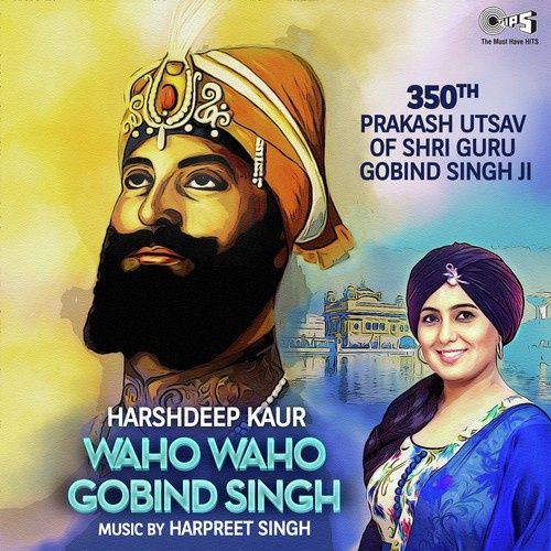 Download Waho Waho Gobind Singh Harshdeep Kaur mp3 song, Waho Waho Gobind Singh Harshdeep Kaur full album download