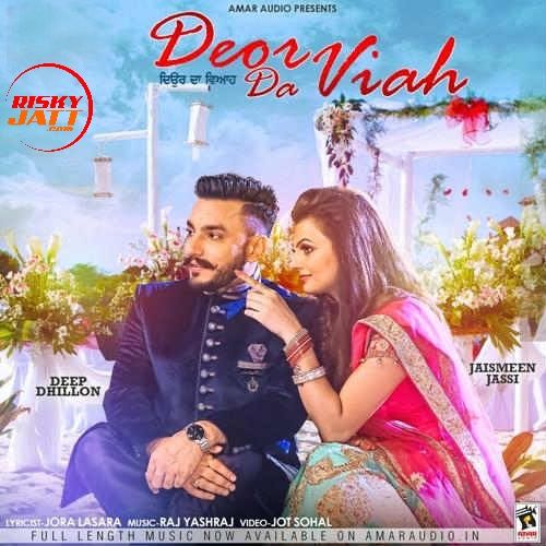 Download Deor Da Viah Deep Dhillon, Jaismeen Jassi mp3 song, Deor Da Viah Deep Dhillon, Jaismeen Jassi full album download