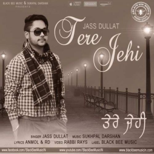 Download Tere Jehi Jass Dullat mp3 song, Tere Jehi Jass Dullat full album download