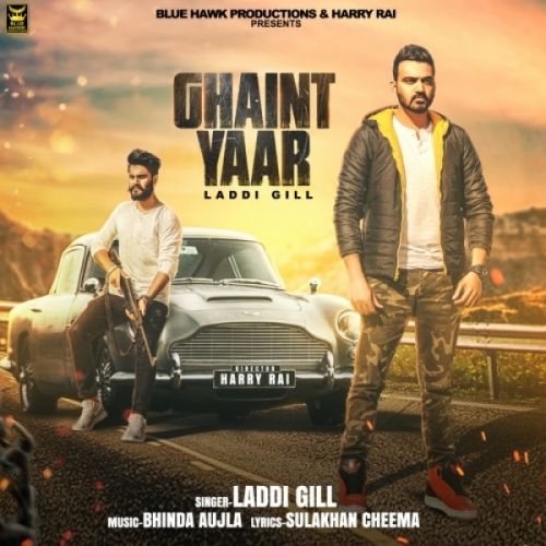 Download Ghaint Yaar Laddi Gill mp3 song, Ghaint Yaar Laddi Gill full album download