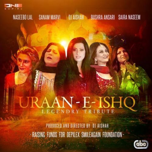 Download Uraan E Ishq (Legendry Tribute) DJ Aishah, Naseebo Lal, Bushra Ansari, Sanam Marvi, Saira Naseem mp3 song, Uraan E Ishq (Legendry Tribute) DJ Aishah, Naseebo Lal, Bushra Ansari, Sanam Marvi, Saira Naseem full album download