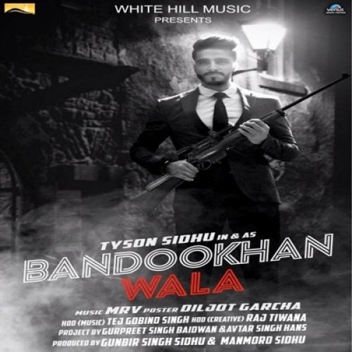 Download Bandookhan Wala Tyson Sidhu mp3 song, Bandookhan Wala Tyson Sidhu full album download